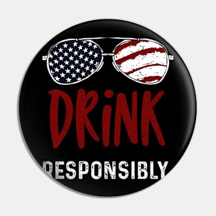 Drink Responsibly. Pin