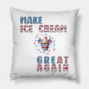 Make Ice Cream Great Again Pillow