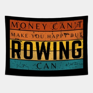 Money Can't Make You Happy But Rowing Can Tapestry