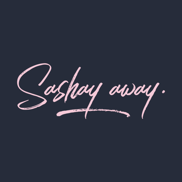 Sashay Away Rupauls Drag Race TShirt TeePublic