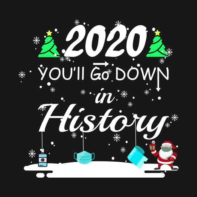 2020 you'll go down in history - funny by Salahboulehoual