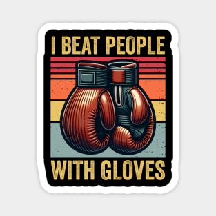 I Beat People With Gloves Boxing Vintage Magnet