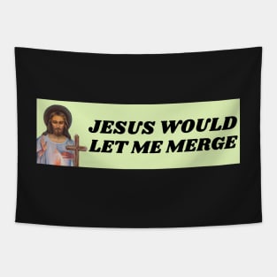 Jesus would let me merge, Funny Car Bumper Tapestry