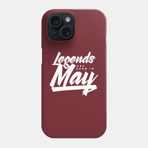 Legends are born in May Phone Case by Kuys Ed