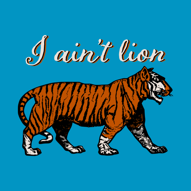 I Ain't Lion by n23tees