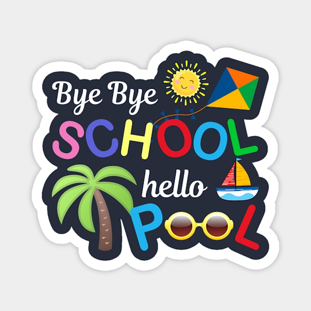 Bye bye school hello pool carton Magnet by TeeAMS