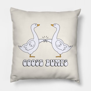 Goose Bumps Funny Pillow