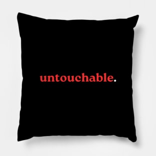 untouchable. Pillow