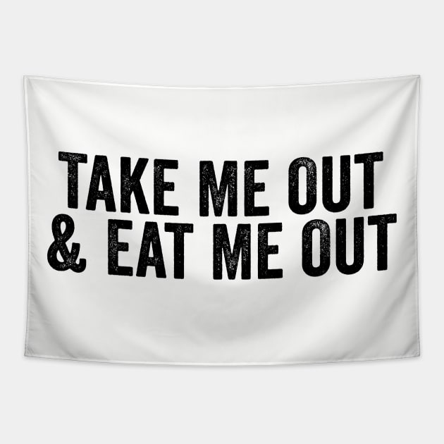 Take Me Out & Eat Me Out Black Tapestry by GuuuExperience