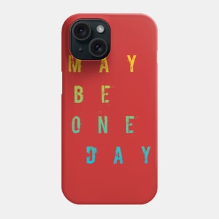 Maybe One Day / RED Phone Case