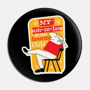 My Son In Law Is My Favorite Child Pin