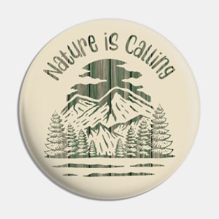 Nature is Calling Green Wooded Mountains Pin