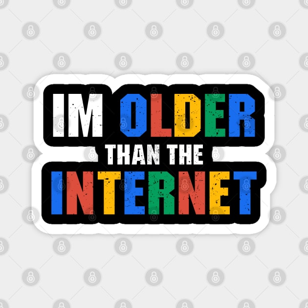 I Am Older Than The Internet Magnet by Ayana's arts