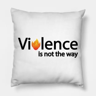 Violence is not the way artistic design Pillow