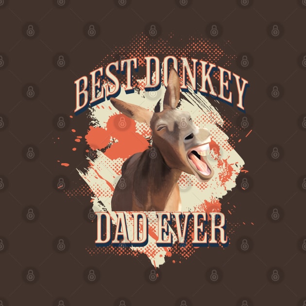 Best Donkey Dad Ever by Suneldesigns