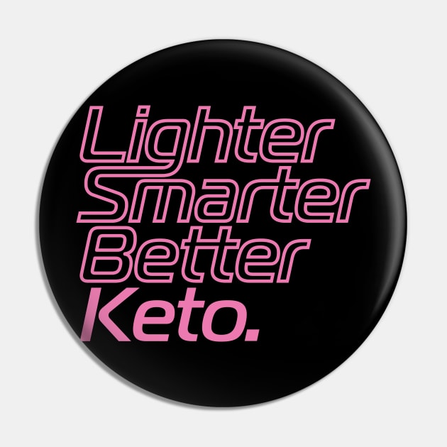 Lighter Smarter Better Keto in Pink Pin by AccoladePrints