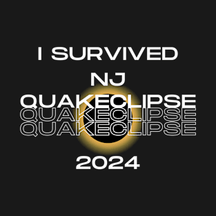 I survived NJ QUAKECLIPSE 2024 T-Shirt