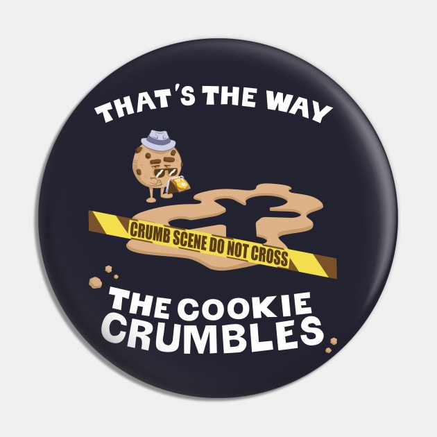 Crumb Scene Investigation: That's the way the cookie crumbles Pin by RickThompson