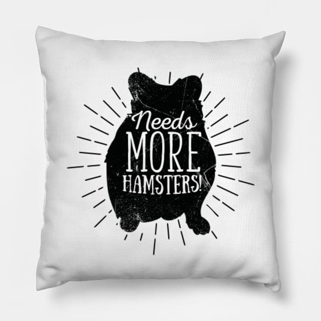 Needs More Hamsters (v2) Pillow by bluerockproducts