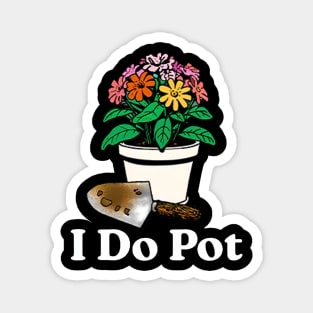 I Do Pot Magnet