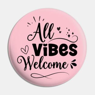 All Vibes Welcome - black pink Pin