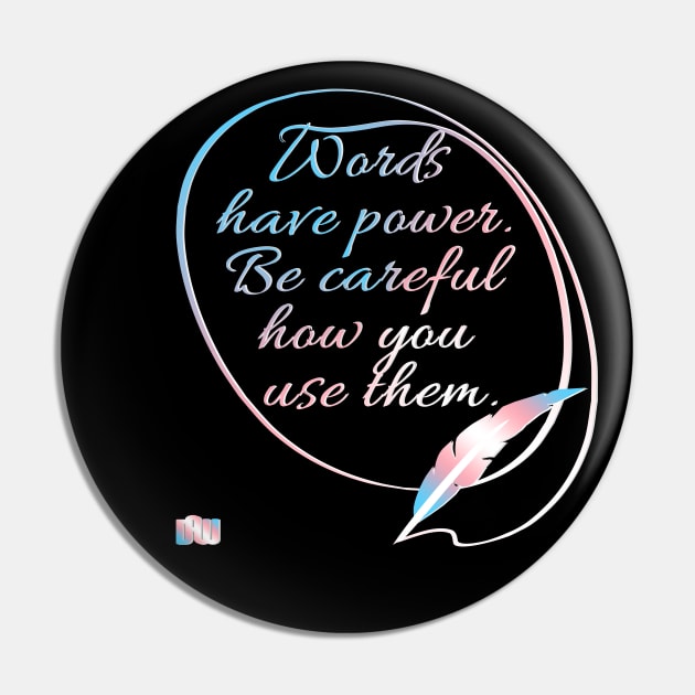 The Power of Words - Transgender Pride Pin by Daniela A. Wolfe Designs