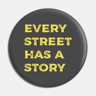 Every Street Has a Story Pin