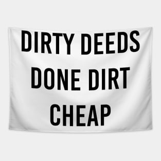 Dirty Deeds Done Dirt Cheap Tapestry