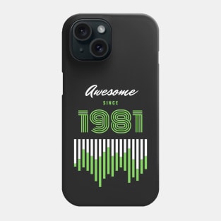 Awesome Since 1981, 40 years old, 40th Birthday Gift Phone Case