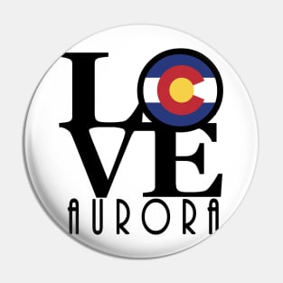 LOVE Aurora Colorado Pin
