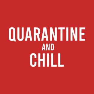 Quarantine And Chill Funny T-Shirt
