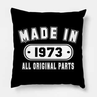 Made In 1973 All Original Parts Pillow