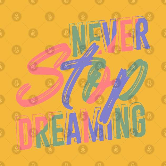 Never Stop Dreaming by KZK101