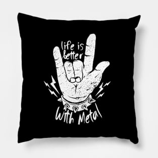 Life is better with heavy metal Pillow