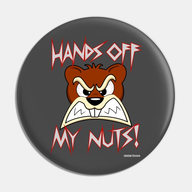 Hands Off My Nuts! - Angry Squirrel Pin by CeeGeeToons