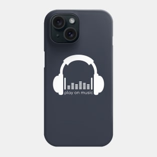 Play on music Phone Case