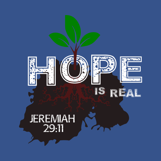 Hope is Real Christian Shirts by TGprophetdesigns