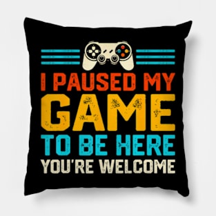 I Paused My Game  Video  Gaming For Teen Pillow