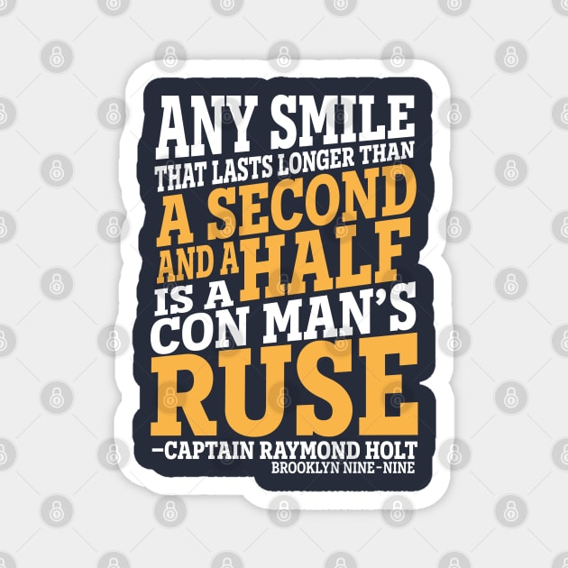 "A Con Man's Ruse" - Brooklyn Nine Nine Quote Magnet by Nomich