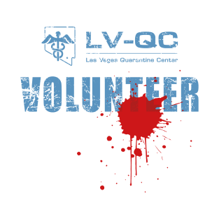 Las Vegas Quarantine Center Volunteer (battle hardened and bloodstained) T-Shirt