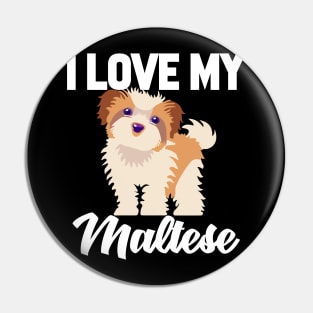 I Love My Maltese Pin