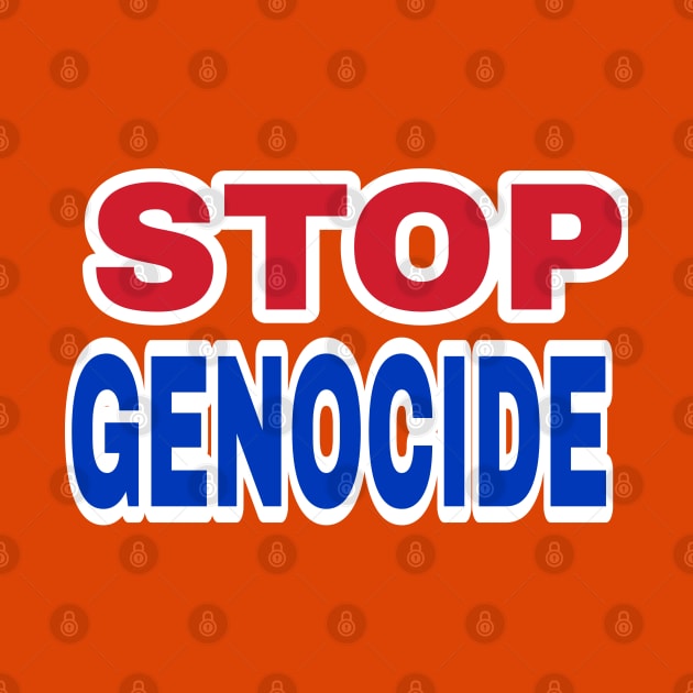 STOP GENOCIDE- Red, White & Blue - Front by SubversiveWare