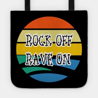 Rock Off Rave On Band Tote