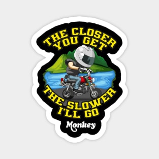 honda Monkey the slower  i will go Magnet