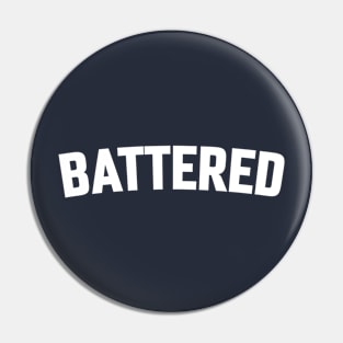 BATTERED Pin