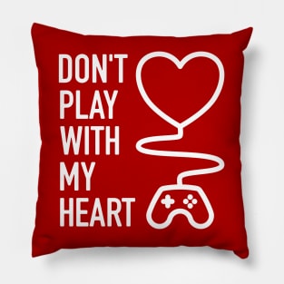 Don't Play With My Heart - 3 Pillow