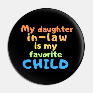 My daughter in law is my favorite child Pin