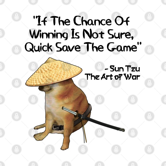 The Art Of War Meme Gamer Gaming Samurai Doge by latebirdmerch
