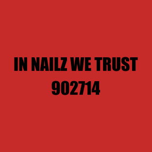 In Nailz we trust T-Shirt