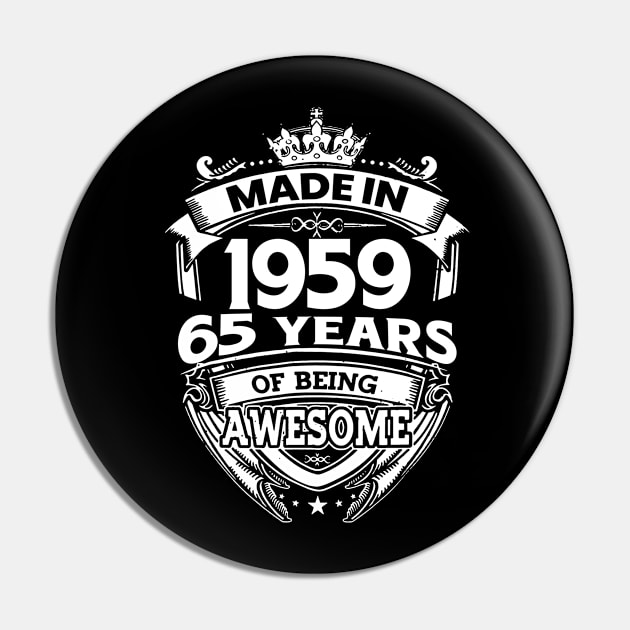 Made In 1959 65 Years Of Being Awesome Pin by Bunzaji